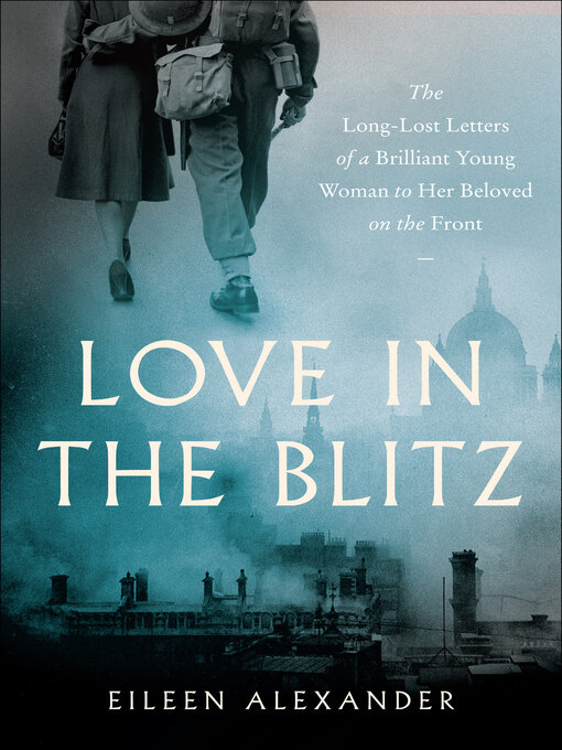 Title details for Love in the Blitz by Eileen Alexander - Available